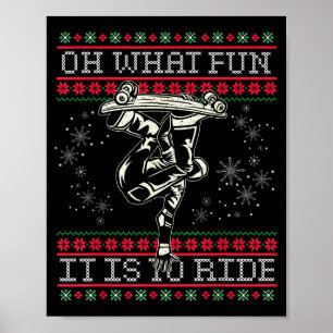 Ugly Christmas Skateboard Oh What Fun It Is To Rid Poster