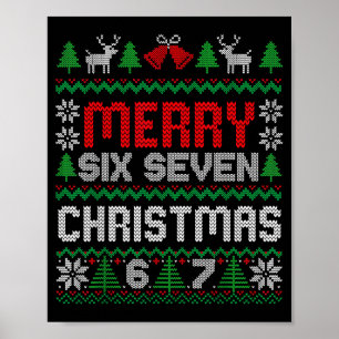 Ugly Christmas Sweater 67 Six Seven 6 7 Meme Funny Poster