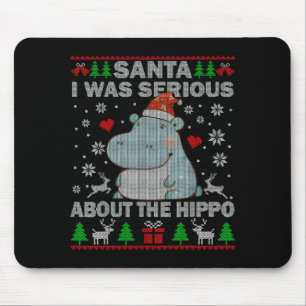 Ugly Christmas Sweater Santa I Was Serious About T Mouse Pad