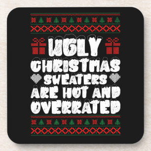 Ugly Christmas Sweaters Are Hot And Overrated Coaster