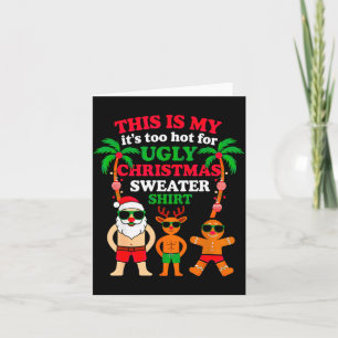 Ugly Christmas Too Hot Christmas Card