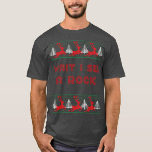 Ugly Christmas Wait I See A Rock Geologe T-Shirt