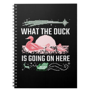 Ugly Christmas - What The Duck Is Going On Here Notebook