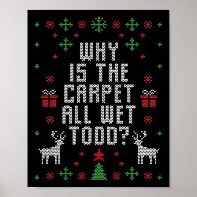 Ugly Christmas  Why is the Carpet Wet Todd  Poster (Front)