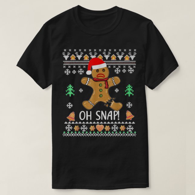 Ugly Gingerbread Man Cookie X Mas Oh Snap Funny Ch T-Shirt (Design Front)