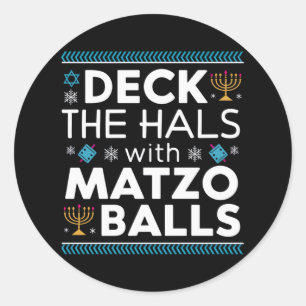 Ugly Hanukkah Deck Hall With Matzo Ball Chanukah  Classic Round Sticker