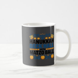Ugly Hanukkah Deck Hall With Matzo Ball Chanukah  Coffee Mug