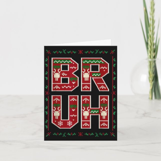 Ugly Sweater Design Bruh Funny Teens Boys Kids Xma Card (Front)