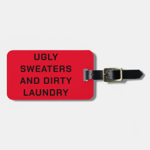 Ugly Sweaters and Dirty Laundry - Black on Red Luggage Tag