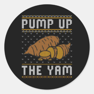 Ugly Thanksgiving Sweater Funny Pump Up The Yam Classic Round Sticker