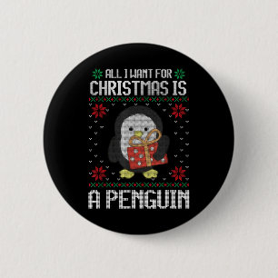 Ugly Xmas All I Want for Christmas Is A Penguin Fu 6 Cm Round Badge