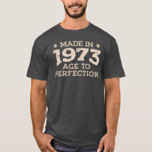 UGLYE® Made In 1973 Age To Perfection T-Shirt