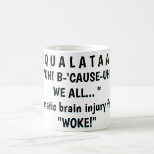 "UH! B-'CAUSE-UH! "WE ALL... " COFFEE MUG