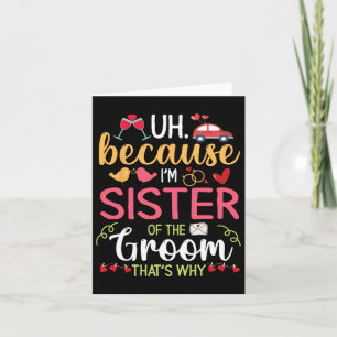 Uh Because I'm Sister Of The Groom That's Why Husb Card