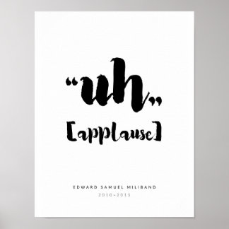 "Uh" Ed Miliband Best Moments Collection 1/3 Poster