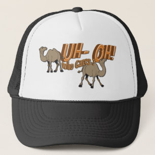 Uh OH Hump Day Camel WHO Cares Trucker Hat