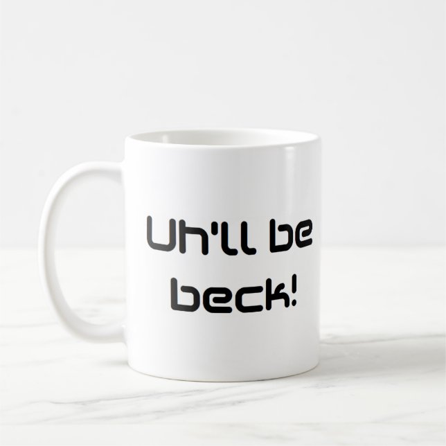 uh'll be back coffee mug (Left)