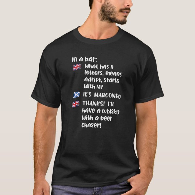 UK bar joke Scottish English marooned  accent T-Shirt (Front)