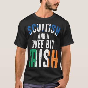 Uk Scotland  Scottish And A Wee Bit Irish T-Shirt