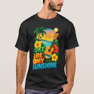 Uke Are My Sunshine Ukulele Player Ukulelist Hibis T-Shirt