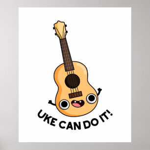 Uke Can Do It Funny Encouragement Ukulele Pun Poster