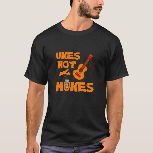 Ukes Not Nukes T-Shirt (Front)