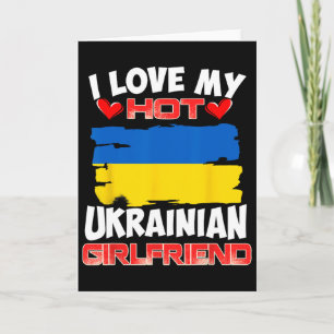 Ukraine I Love My Hot Ukrainian Girlfriend Card