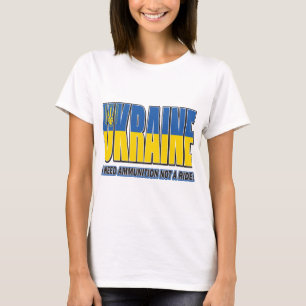Ukraine-I-need-Ammo T-Shirt