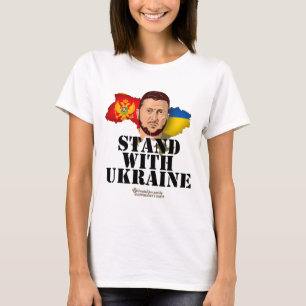 Ukraine Montenegro Volodymyr Zelenskyy Stand With T-Shirt