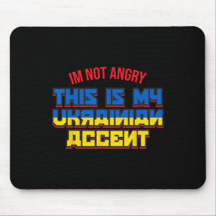 Ukraine Ukrainian Shirt - Im Not Angry Mouse Pad