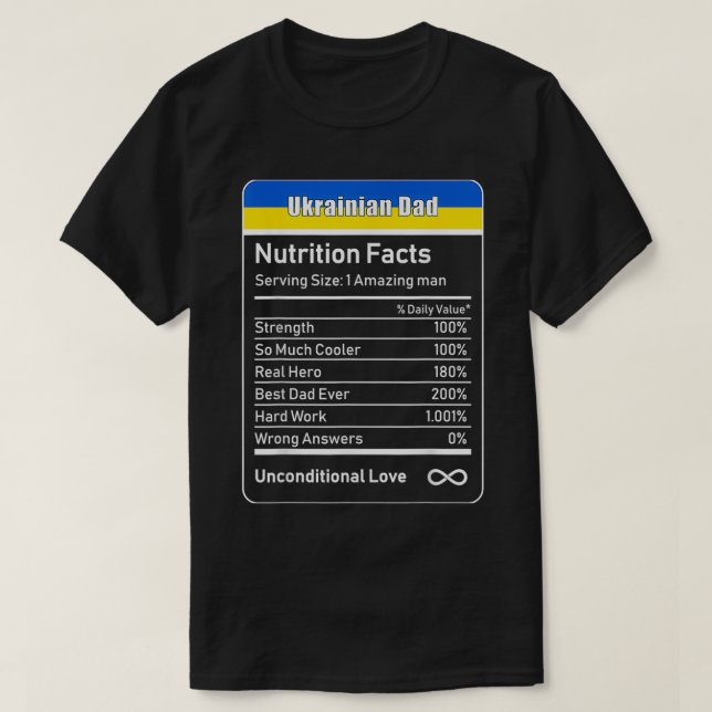 Ukrainian Dad Nutrition Facts Father's Day Gift  T-Shirt (Design Front)