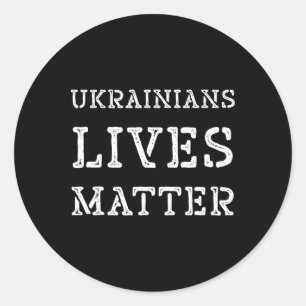 Ukrainian Lives Problem Shirt Save Ukraine Trump P Classic Round Sticker