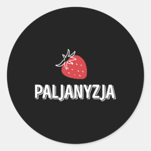 Ukrainian Quote Paljanyzja Ukraine Shirt Ukraine F Classic Round Sticker