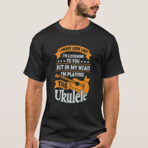 Ukulele for a Ukulele Player T-Shirt