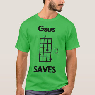Ukulele Gsus Saves Jesus Saves Uke Chord 1 T-Shirt