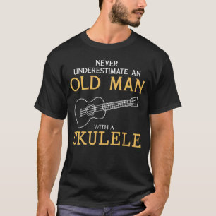 Ukulele Maestro: Never Underestimate an Old Man Te T-Shirt