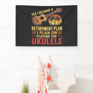 Ukulele Retirement Plan Funny Banner