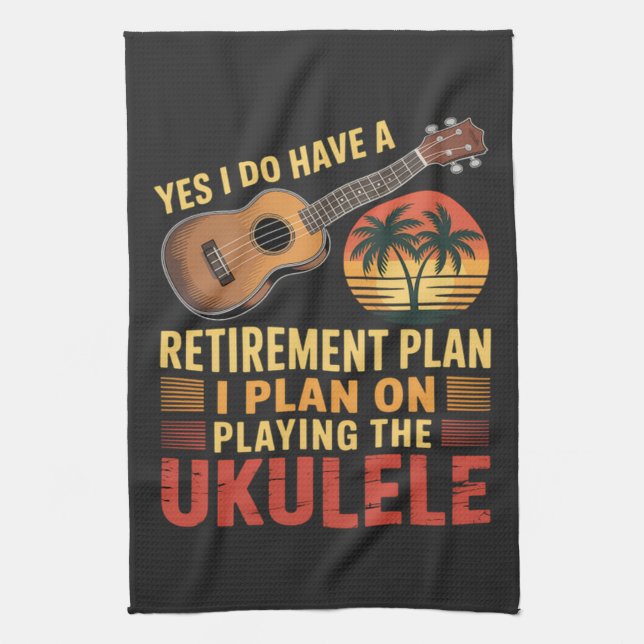 Ukulele Retirement Plan Funny Tea Towel (Vertical)