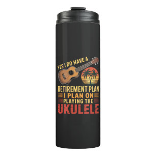 Ukulele Retirement Plan Funny Thermal Tumbler