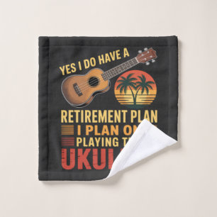 Ukulele Retirement Plan Funny Wash Cloth