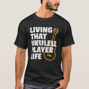 Ukulele Saying Ukulele Hawaiian Ukulele Player T-Shirt