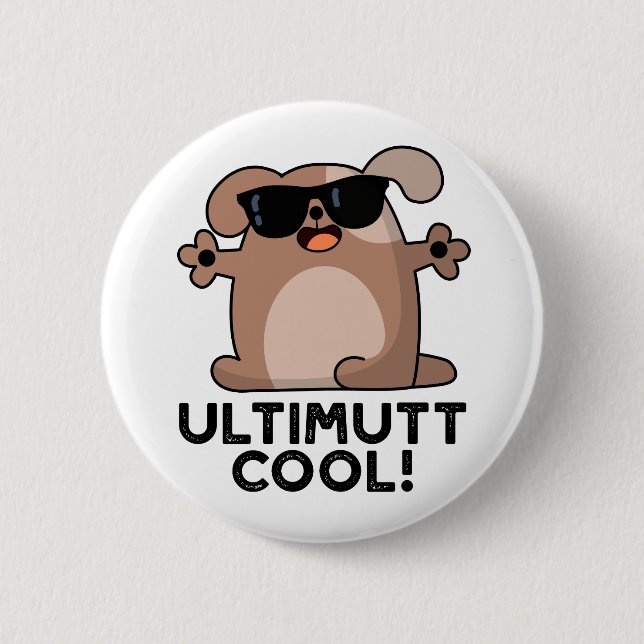 Ulti-mutt Cool Funny Dog Pun  6 Cm Round Badge (Front)