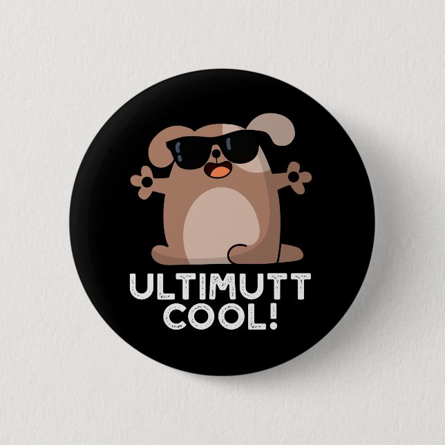 Ulti-mutt Cool Funny Dog Pun Dark BG 6 Cm Round Badge (Front)