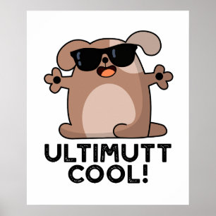 Ulti-mutt Cool Funny Dog Pun  Poster