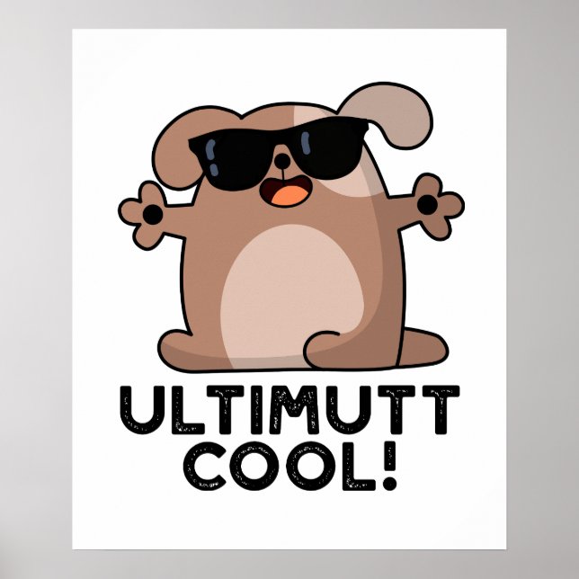Ulti-mutt Cool Funny Dog Pun  Poster (Front)