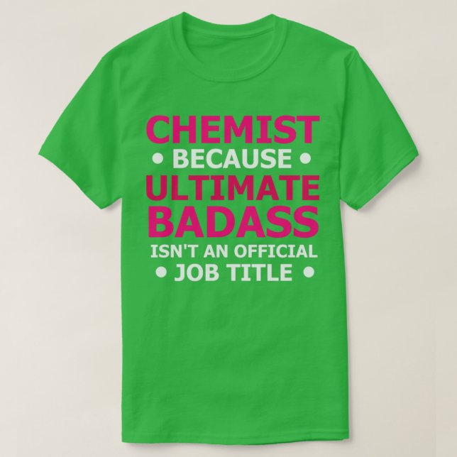Ultimate Badass Chemist T-Shirt (Design Front)