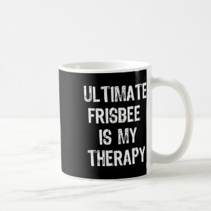 Ultimate Frisbee Is My Therapy Funny Gift Christma Coffee Mug