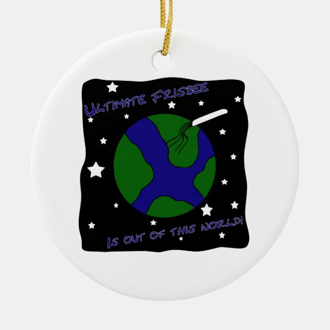 Ultimate Frisbee Out of this World Ceramic Ornament (Front)