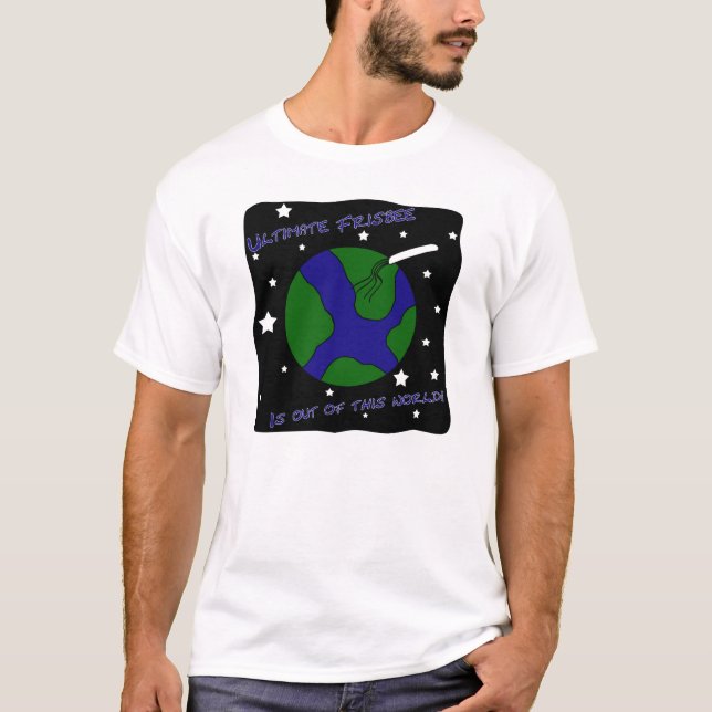 Ultimate Frisbee Out of this World T-Shirt (Front)