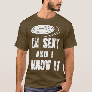 Ultimate Frisbee Saying Im y And I Throw It  T-Shirt